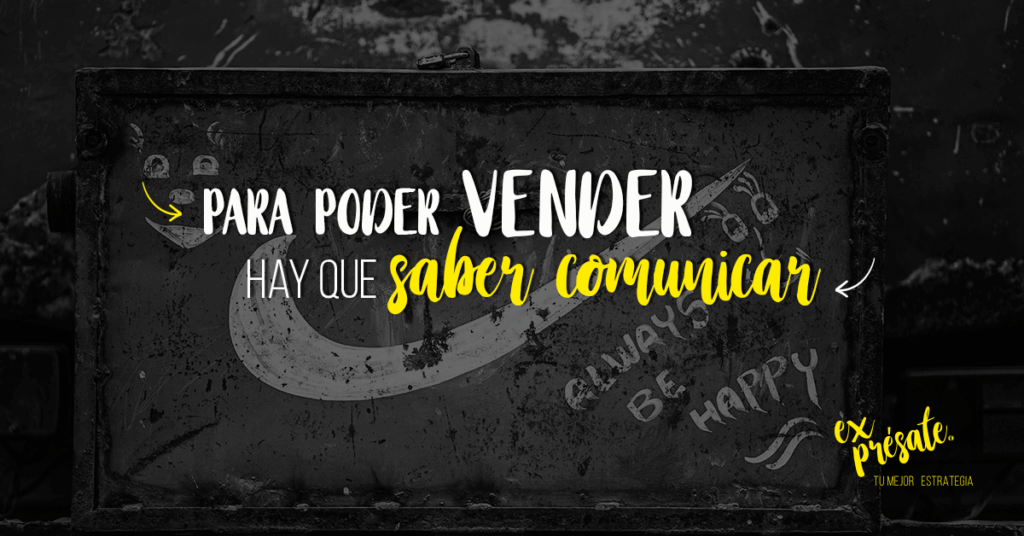 Para poder vender, hay que saber comunicar
